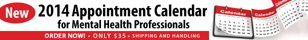 NEW 2014 Appointment Calendar for Mental Health Professionals ORDER NOW! Only $35 + Shipping and Handling